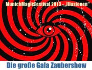 MunichMagicFestival 2013 – »Illusionen« Die große Gala-Zaubershow am 16.+17.02.2013 im Gasteig/München Abendgala des Magischen Zirkels München